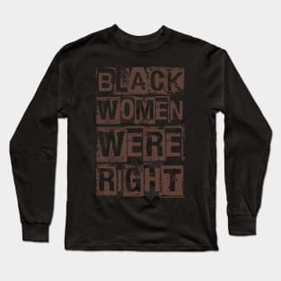 Black-Women-Were-Right Long Sleeve T-Shirt
